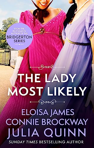 The Lady Most Likely: A Novel in Three Parts The Lady Most Likely: A Novel in Three Parts