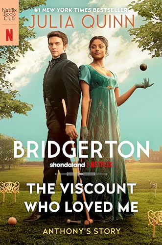 The Viscount Who Loved Me [TV Tie-in]: Anthony's Story, The Inspriation for Bridgerton Season Two (Bridgertons, 2)