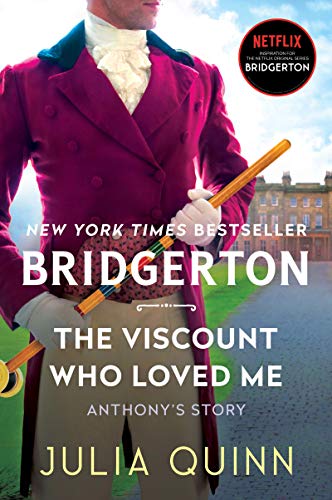 The Viscount Who Loved Me: Anthony's Story, The Inspriation for Bridgerton Season Two (Bridgertons, 2, Band 2)