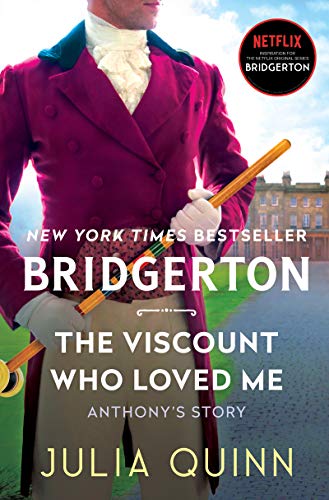 The Viscount Who Loved Me: Anthony's Story, The Inspriation for Bridgerton Season Two (Bridgertons, 2, Band 2)