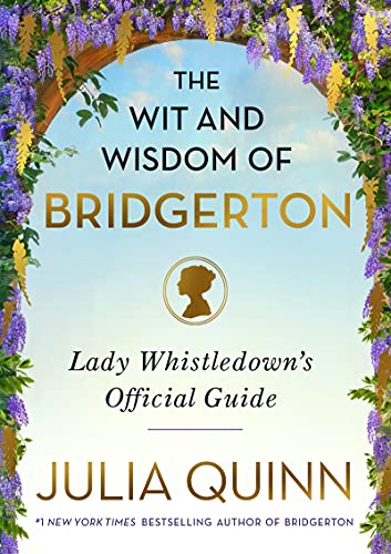 The Wit and Wisdom of Bridgerton: Lady Whistledown's Official Guide (The Bridgertons) von Avon Books