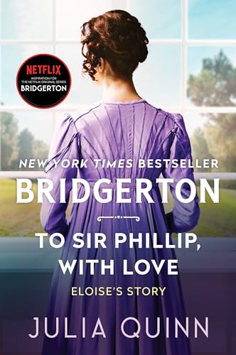 To Sir Phillip, With Love: Two beloved Bridgerton novels in one beautiful collector's edition featuring sprayed edges and foil iconography. (Bridgertons, 5, Band 5)