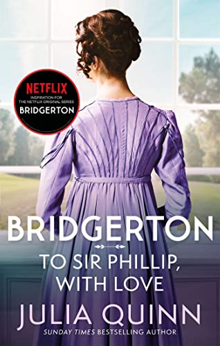 Bridgerton: To Sir Phillip, With Love (Bridgertons Book 5): Inspiration for the Netflix Original Series Bridgerton: Eloise's story (Bridgerton Family)