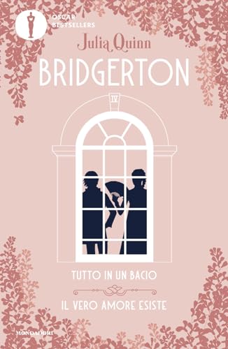 Tutto in un bacio-Il vero amore esiste. Serie Bridgerton. Spin-off (Oscar bestsellers) von Mondadori