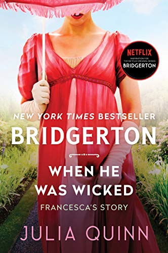 When He Was Wicked: Bridgerton: Francesca's Story (Bridgertons, 6, Band 6)
