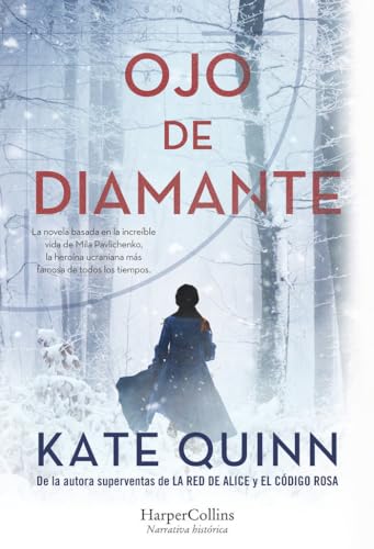 Ojo de diamante: La novela basada en la increíble vida de Mila Pavlichenko, la heroína ucraniana más famosa de todos los tiempos (HarperCollins) von HarperCollins