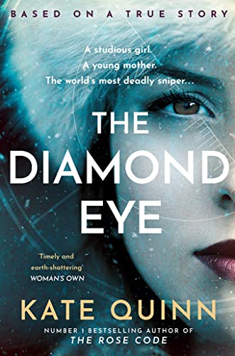 The Diamond Eye: the brand new WW2 historical novel based on a gripping true story from the #1 bestselling author The Diamond Eye: the brand new WW2 historical novel based on a gripping true story from the #1 bestselling author