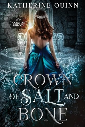 Crown of Salt and Bone (The Azantian Trilogy, Band 3)