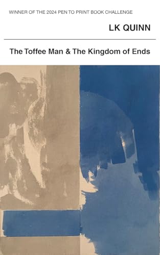 The Toffee Man and The Kingdom of Ends The Toffee Man and The Kingdom of Ends von New Generation Publishing