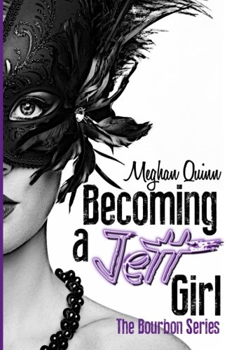 Becoming a Jett Girl (The Bourbon Series, Band 1) von CreateSpace Independent Publishing Platform