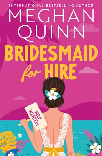 Bridesmaid for Hire: The hilarious and steamy wedding-set romcom from the internationally bestselling author, perfect for 2025 von Hodder And Stoughton Ltd.