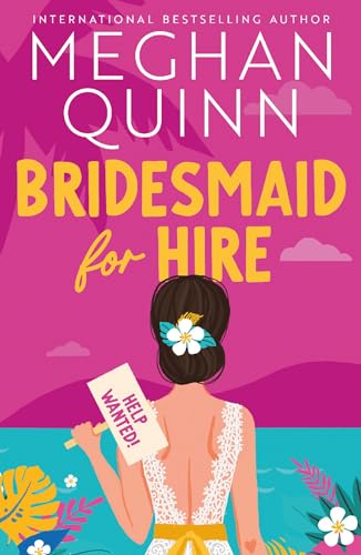 Bridesmaid for Hire: The hilarious and steamy new wedding-set romcom from the internationally bestselling author for 2024 von Hodder Paperbacks