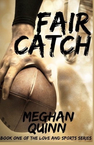 Fair Catch (Love and Sports Series Book 1) (The Love and Sports Series, Band 1) von CreateSpace Independent Publishing Platform