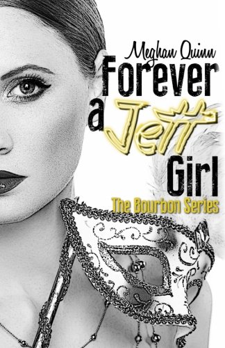 Forever a Jett Girl (The Bourbon Series, Band 3) von CreateSpace Independent Publishing Platform