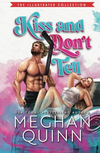 Kiss and Don't Tell: Illustrated Edition (The Agitators Series, Band 1) von Meghan Quinn