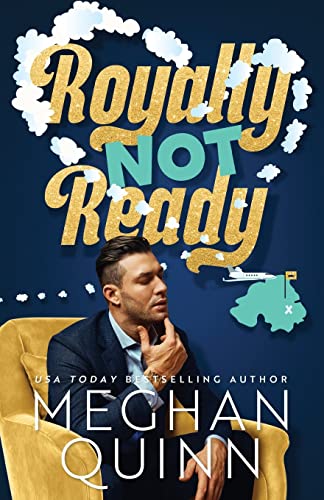 Royally Not Ready (Not Really Royal, Band 1)