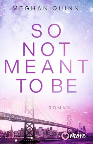 So Not Meant To Be: Roman | Limitierte Auflage mit farbig gestaltetem Buchschnitt – nur solange der Vorrat reicht (Cane Brothers, Band 2) von more