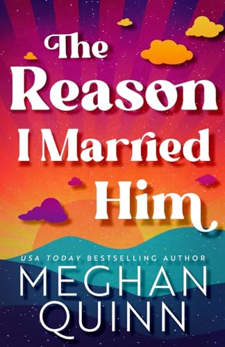 The Reason I Married Him von Meghan Quinn