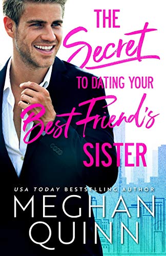 The Secret to Dating Your Best Friend's Sister (The Bromance Club, Band 1)
