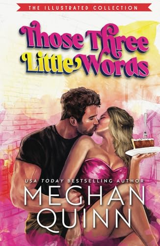 Those Three Little Words: Illustrated Edition (The Agitators Series, Band 2) von Meghan Quinn