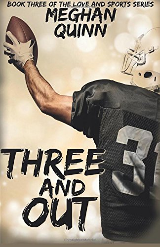 Three and Out (Love and Sports Series Book 3) (The Love and Sports Series, Band 3) von CreateSpace Independent Publishing Platform