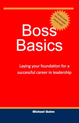 Boss Basics: Laying your foundation for success in leadership von Independently published