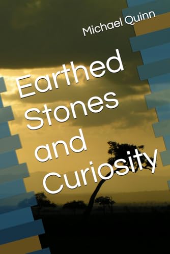 Earthed Stones and Curiosity von Independently published