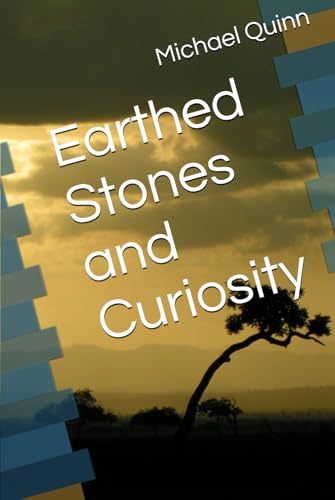 Earthed Stones and Curiosity von Independently published