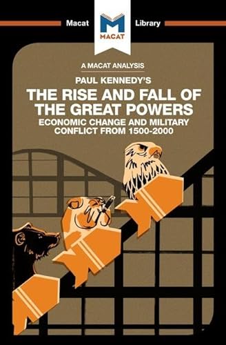 The Rise and Fall of the Great Powers: Ecomonic Change and Military Conflict from 1500-2000 (The Macat Library) von Routledge