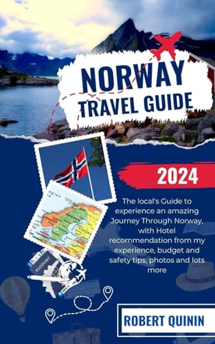 Norway Travel Guide: The local's Guide to experience an amazing Journey Through Norway, with Hotel recommendation from my experience, budget and safety tips, photos and lots more von Independently published