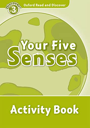 Oxford Read and Discover 3. Your Five Senses Activity Book: Level 3: 600-Word Vocabularyyour Five Senses Activity Book