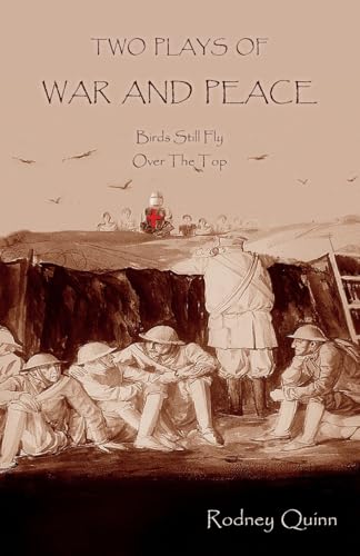 Two Plays of War and Peace: Birds Still Fly & Over The Top von Amaurea Press