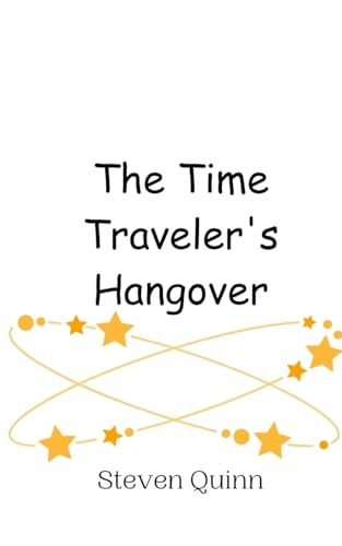 The Time Traveler's Hangover von Creative Arts Management OÜ
