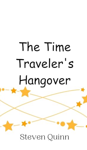 The Time Traveler's Hangover von Creative Arts Management OÜ