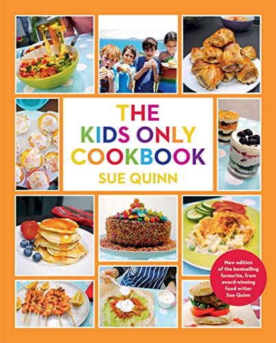 The Kids Only Cookbook von Quadrille Publishing Ltd