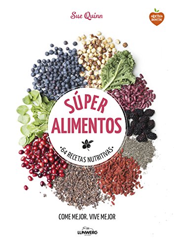 Súper alimentos : 64 recetas nutritivas (Come Verde)