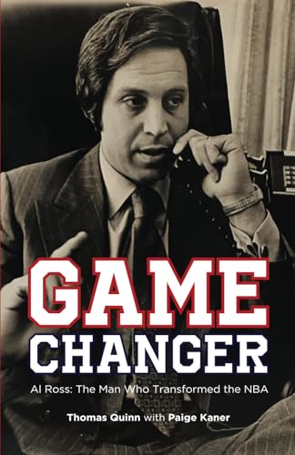 Game Changer: Al Ross: The Man Who Transformed the NBA von Independently published