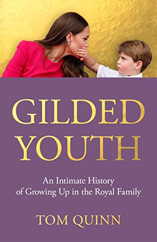 Gilded Youth: An Intimate History of Growing Up in the Royal Family