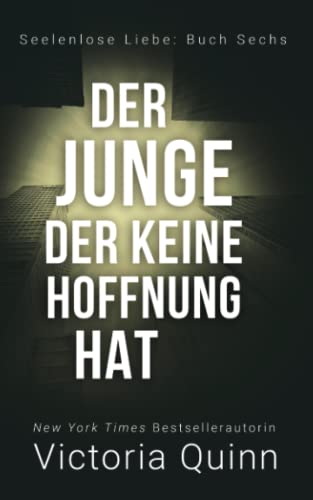 Der Junge, der keine Hoffnung hat (Seelenlose Liebe, Band 6) von Independently published