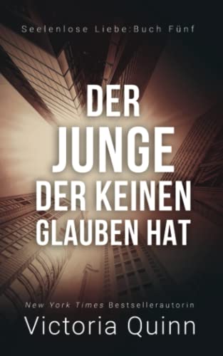 Der Junge, der keinen Glauben hat (Seelenlose Liebe, Band 5) von Independently published
