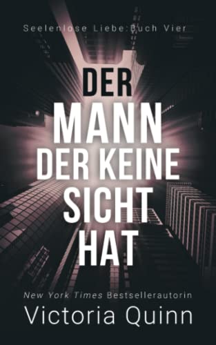 Der Mann, der keine Sicht hat (Seelenlose Liebe, Band 4) von Independently published