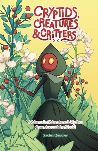 Cryptids, Creatures & Critters: A Manual of Monsters & Mythos from Around the World von Andrews McMeel Publishing
