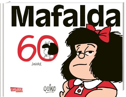 60 Jahre Mafalda: Eine Auswahl der besten Comicstrips 60 Jahre Mafalda: Eine Auswahl der besten Comicstrips
