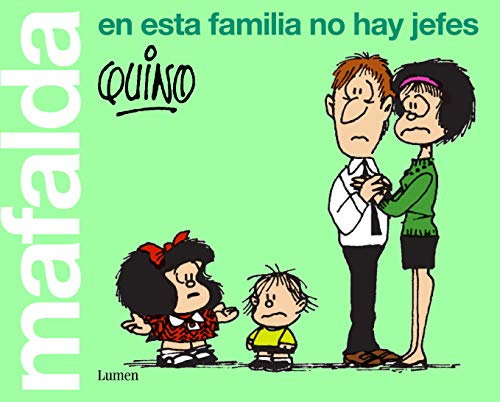 Mafalda, en esta familia no hay jefes (Lumen Gráfica)