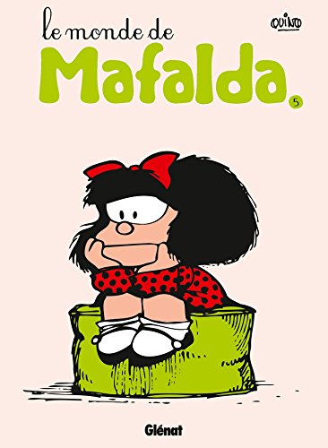 Mafalda - Tome 05 NE: Le monde de Mafalda