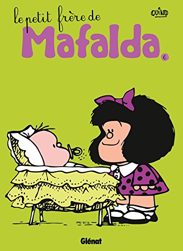 Mafalda - Tome 06 NE: Le petit frère de Mafalda von GLÉNAT BD