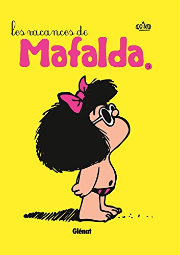 Mafalda - Tome 09 NE: Les vacances de Mafalda