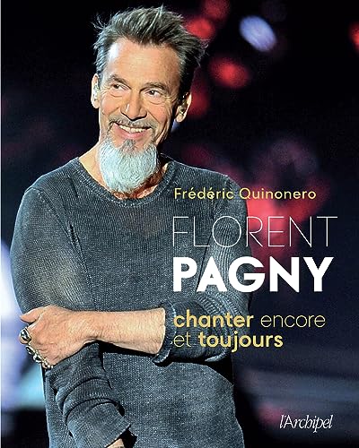 Florent Pagny, Chanter encore et toujours von ARCHIPEL