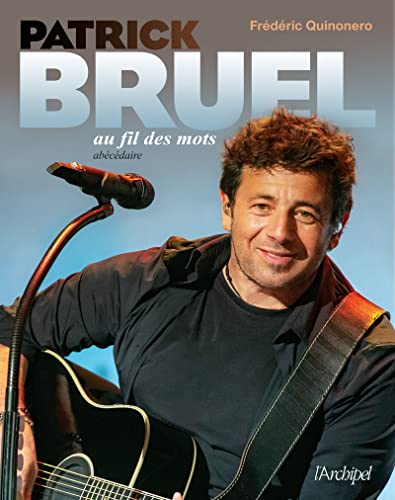 Patrick Bruel au fil des mots - Abécédaire Patrick Bruel au fil des mots - Abécédaire von ARCHIPEL