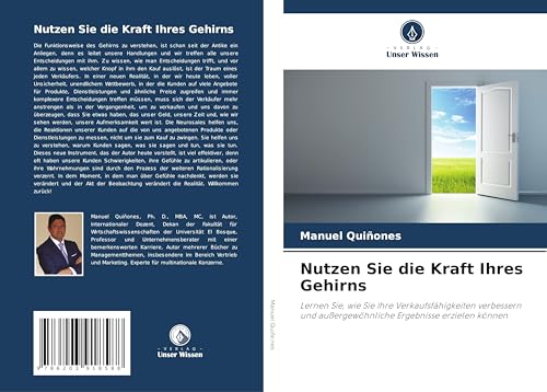 Nutzen Sie die Kraft Ihres Gehirns: Lernen Sie, wie Sie Ihre Verkaufsfähigkeiten verbessern und außergewöhnliche Ergebnisse erzielen können von Verlag Unser Wissen